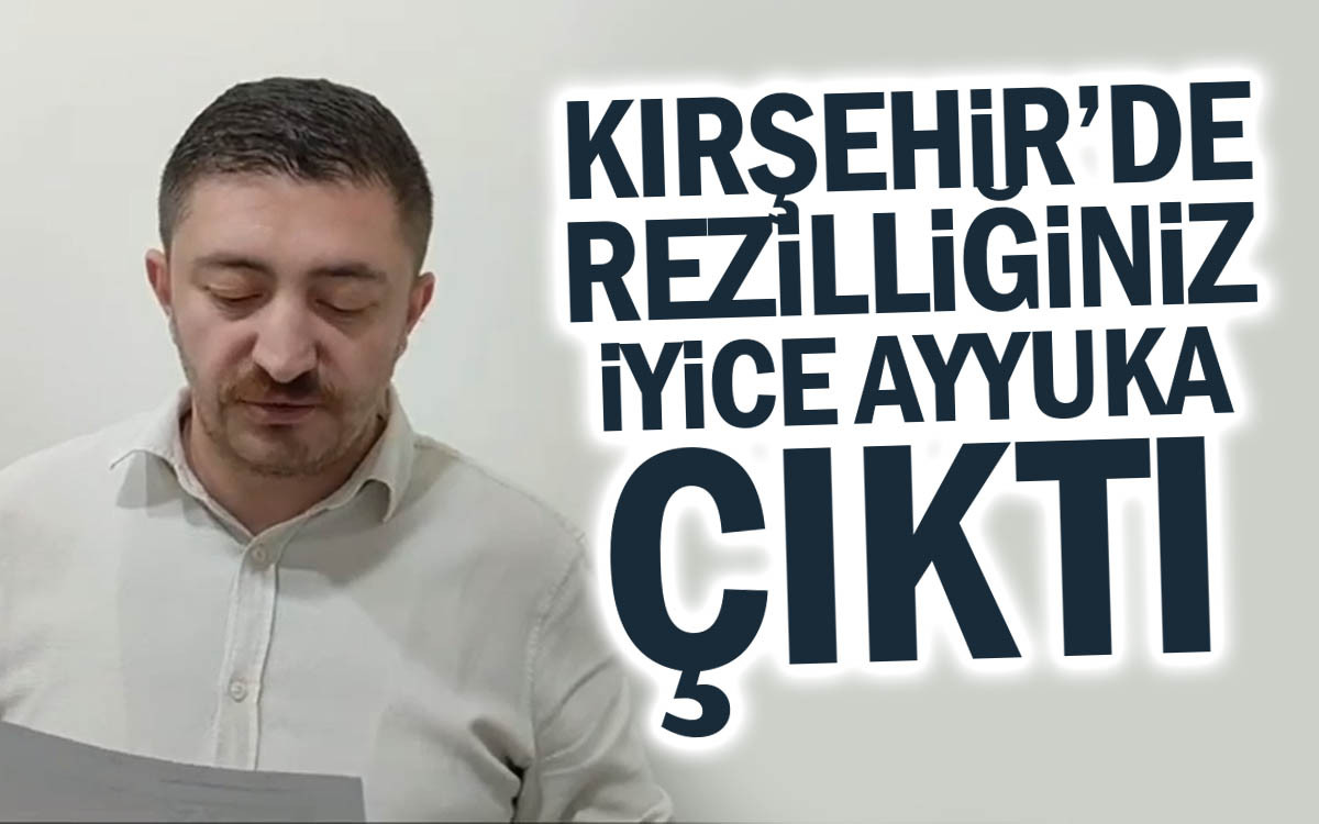 Kırşehir'de Rezilliğiniz İyice Ayyuka Çıktı