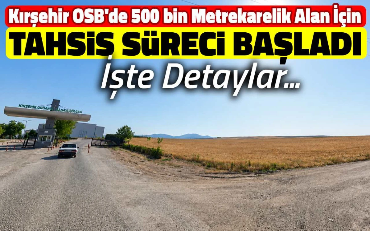 Kırşehir&rsquo;de sanayi yatırımlarına yeni kapı a&ccedil;ılıyor