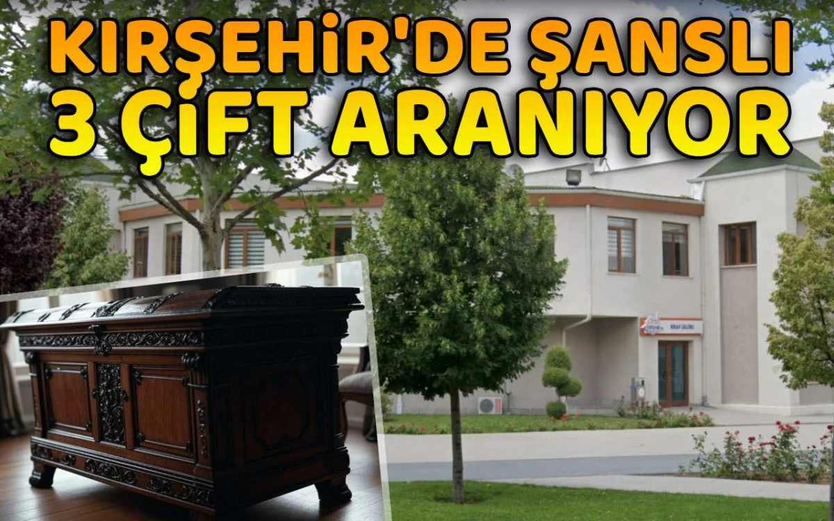 Kırşehir'de şanslı 3 çift aranıyor