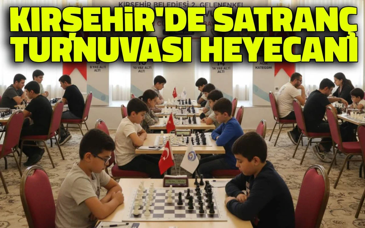 Kırşehir’de satranç turnuvası heyecanı