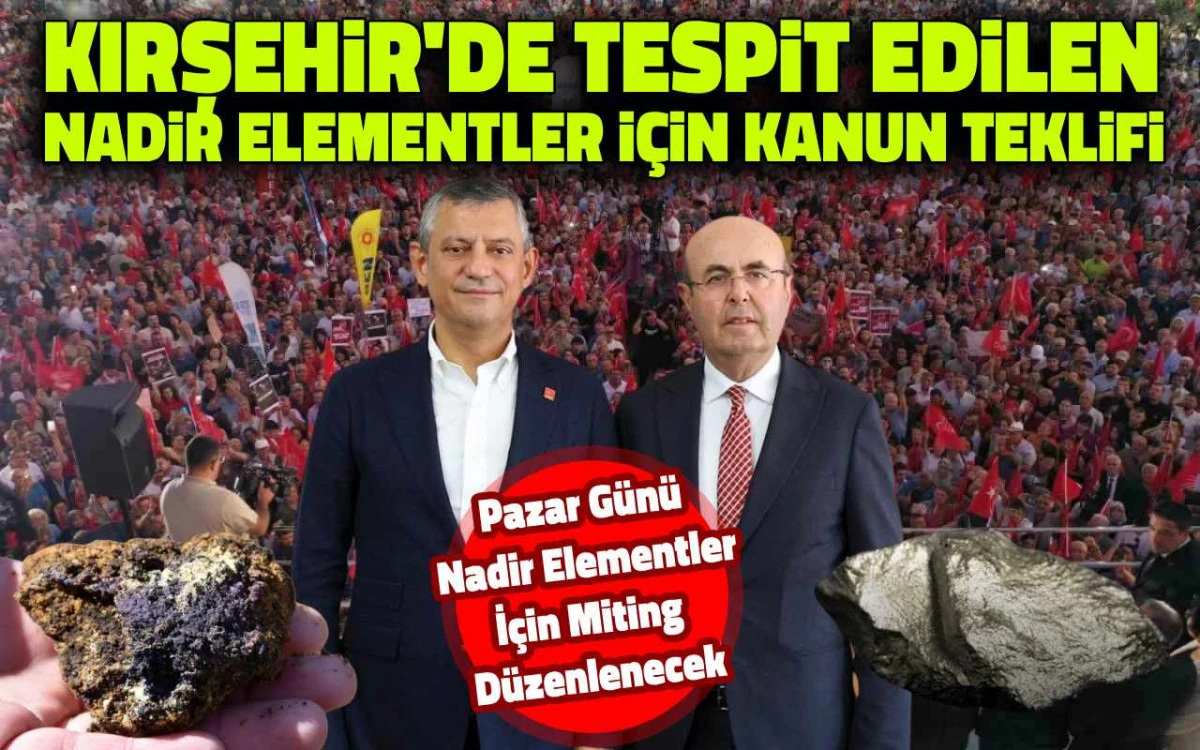 Kırşehir'de tespit edilen nadir elementler için kanun teklifi