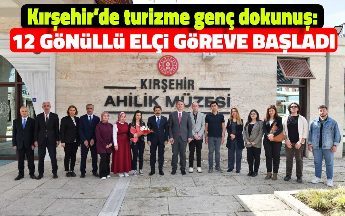 Kırşehir&rsquo;de turizme gen&ccedil; dokunuş: 12 g&ouml;n&uuml;ll&uuml; el&ccedil;i g&ouml;reve başladı