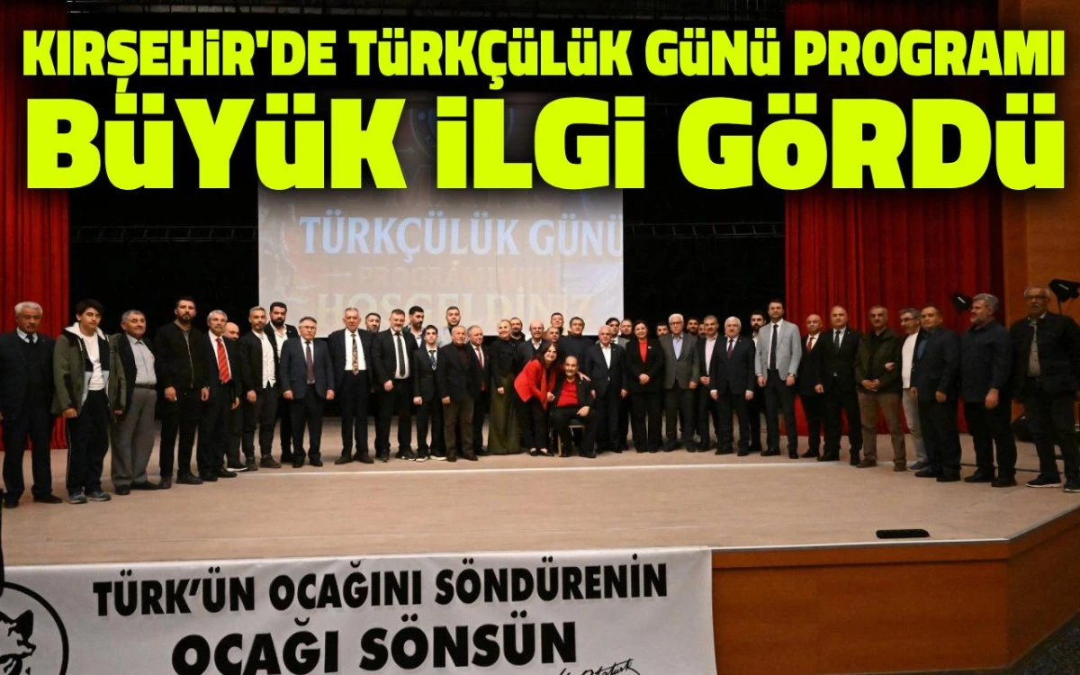 Kırşehir'de T&uuml;rk&ccedil;&uuml;l&uuml;k G&uuml;n&uuml; programı b&uuml;y&uuml;k ilgi g&ouml;rd&uuml;