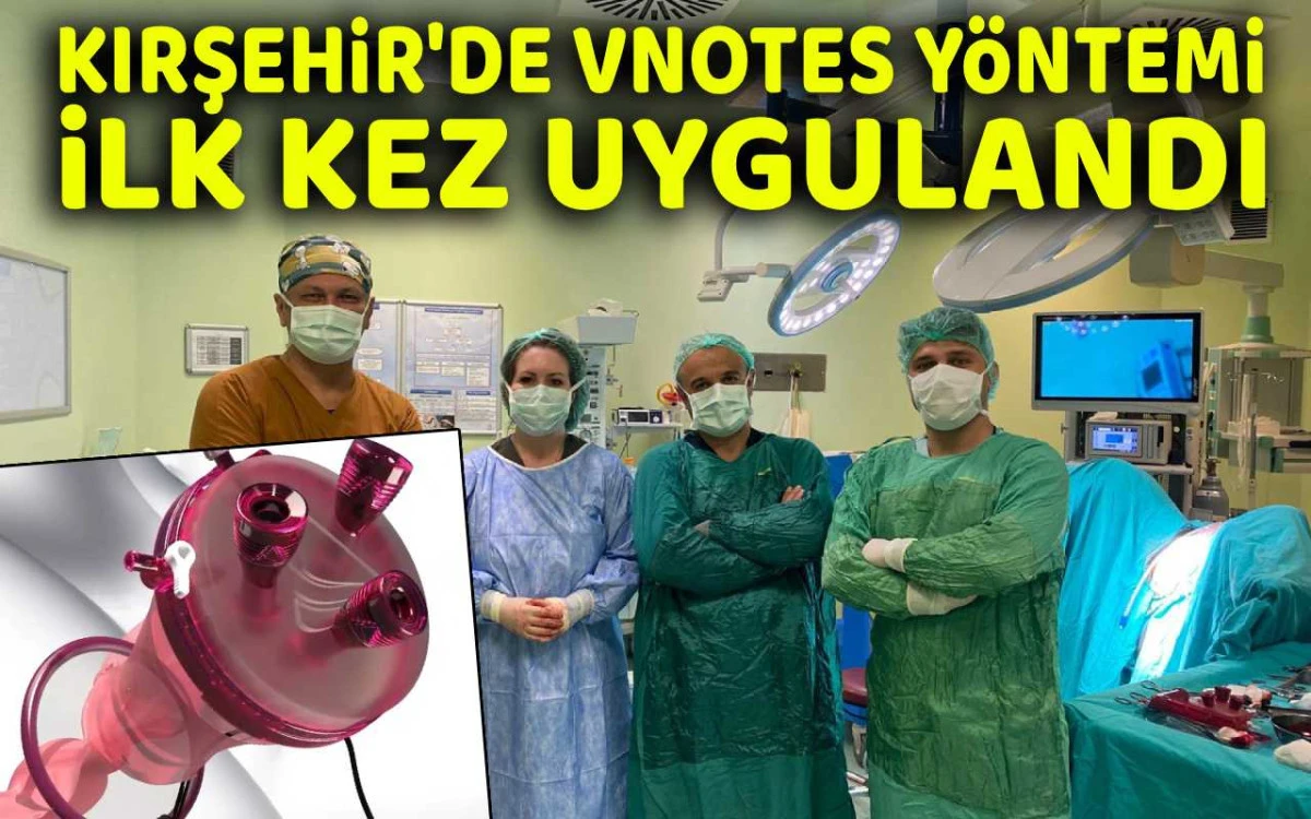 Kırşehir'de VNOTES yöntemi ilk kez uygulandı