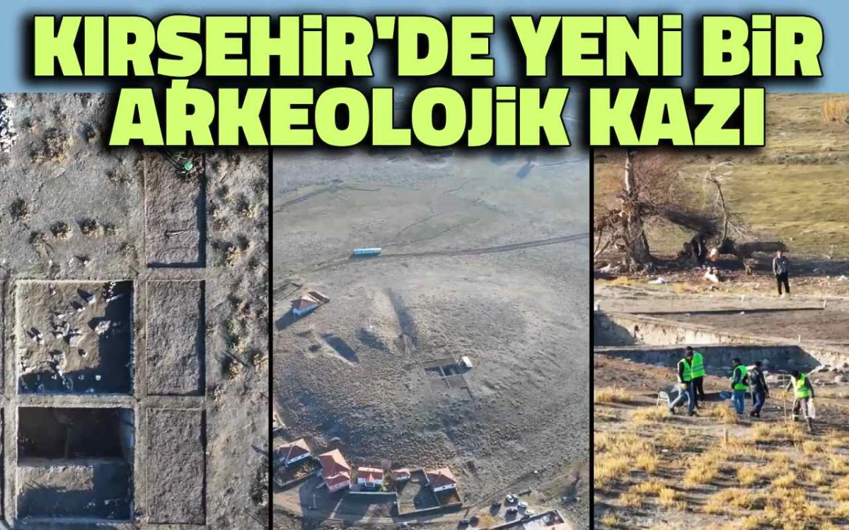 Kırşehir'de yeni bir arkeolojik kazı çalışması