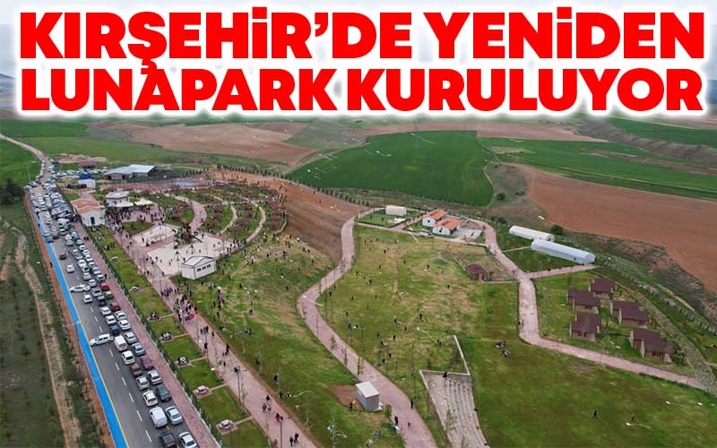 Kırşehir'de Yeniden Lunapark Kuruluyor