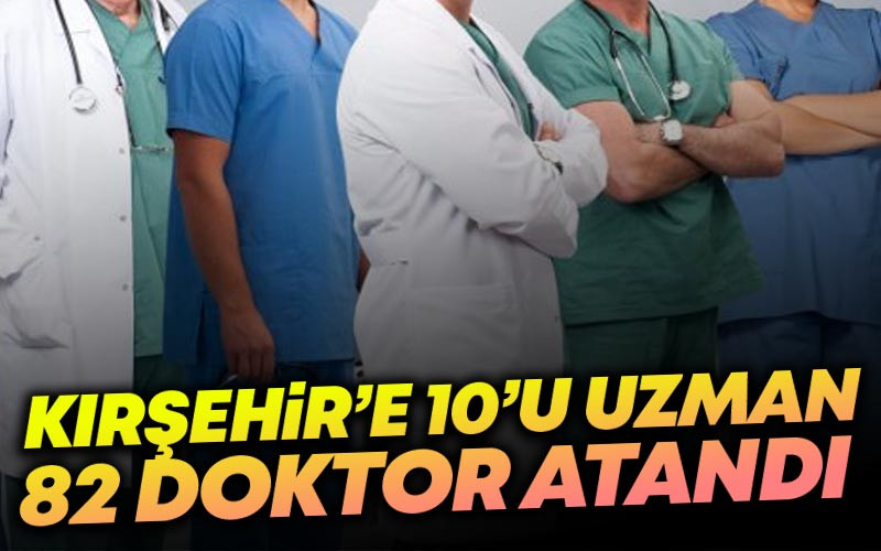 Kırşehir'e 82 Yeni Doktor Ataması Gerçekleştirildi