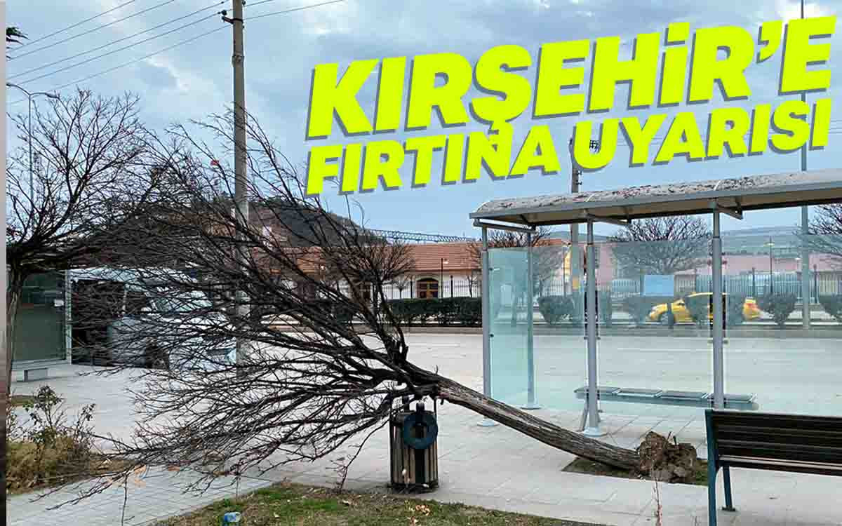 Kırşehir'e Fırtına Uyarısı 
