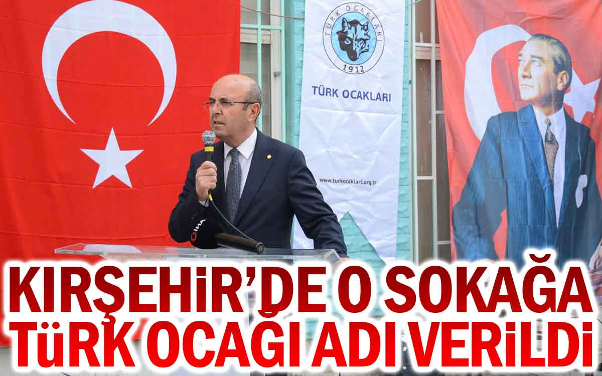 Kırşehir'de O Sokağa Türk Ocağı Adı Verildi