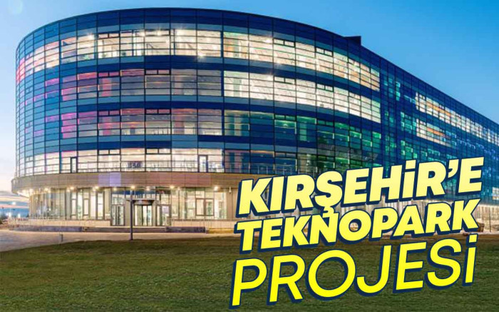   Kırşehir'e Teknopark Projesi