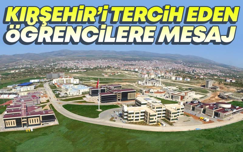 Kırşehir'i Tercih Eden Öğrencilere Mesaj