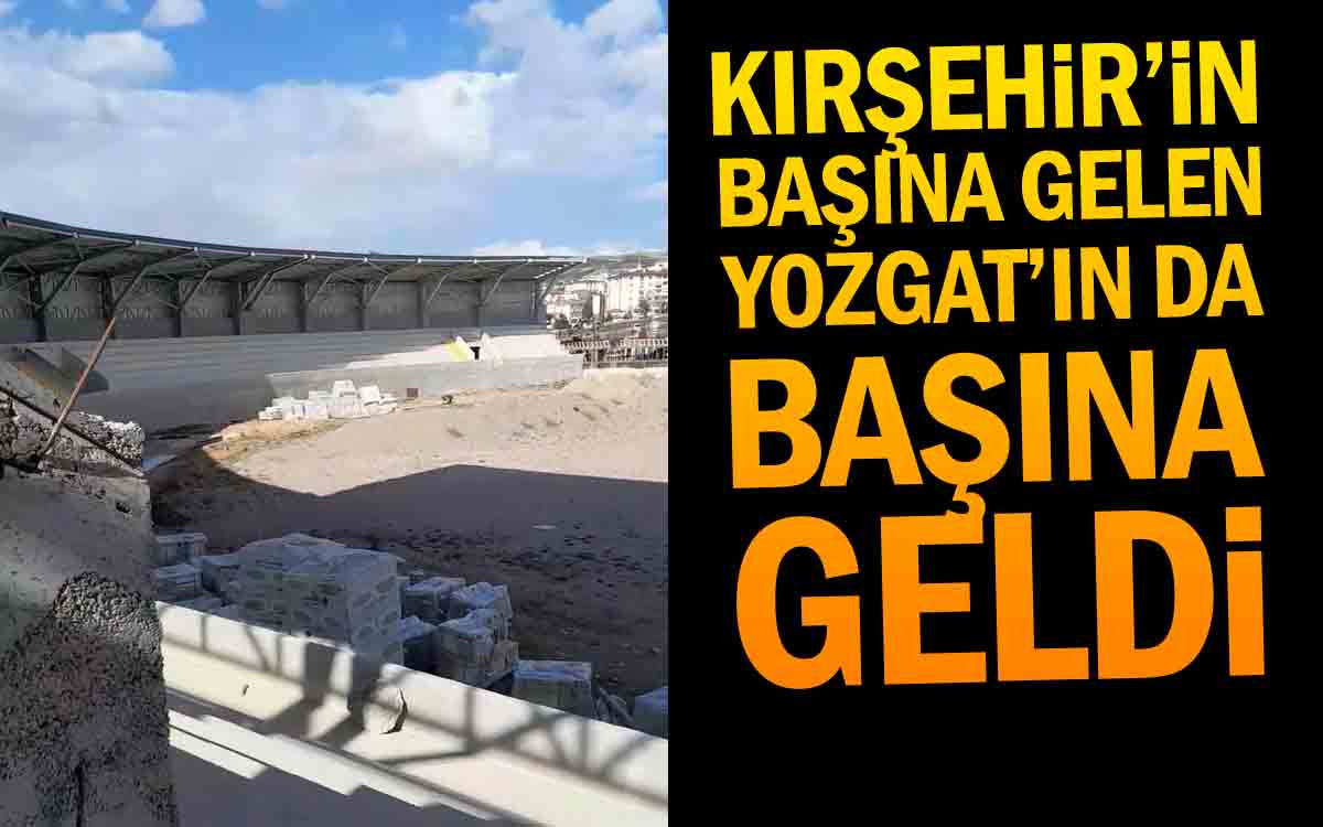 Kırşehir'in Başına Gelen Yozgat'ın da Başına Geldi