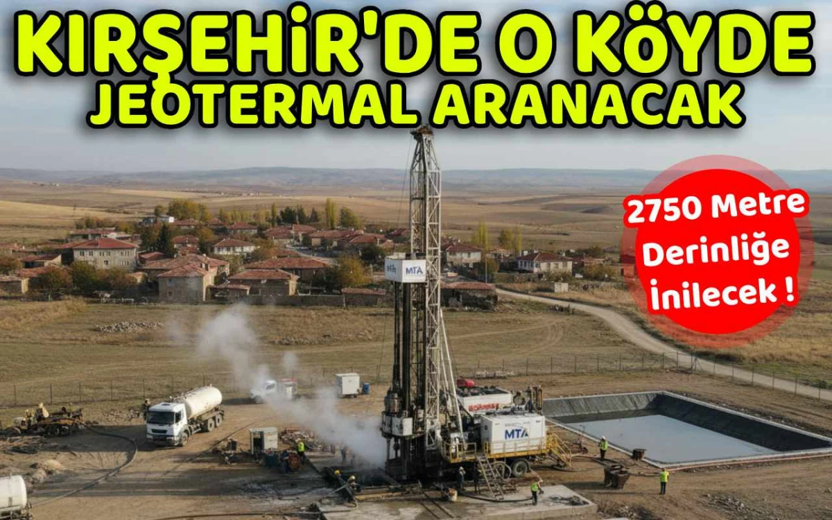 Kırşehir'in enerji potansiyeli artıyor: o bölgede jeotermal aranacak