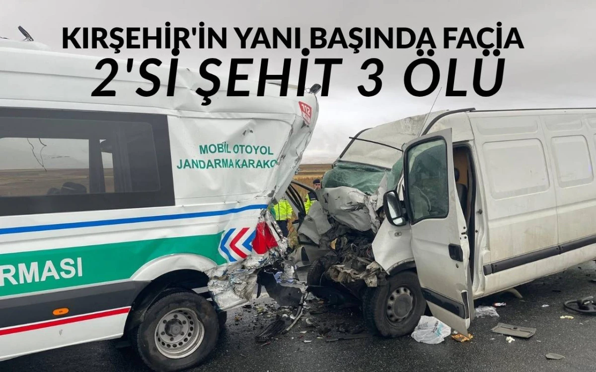Kırşehir'in yanı başında otoyol faciası: 2 şehit, 1 ölü, 3 yaralı