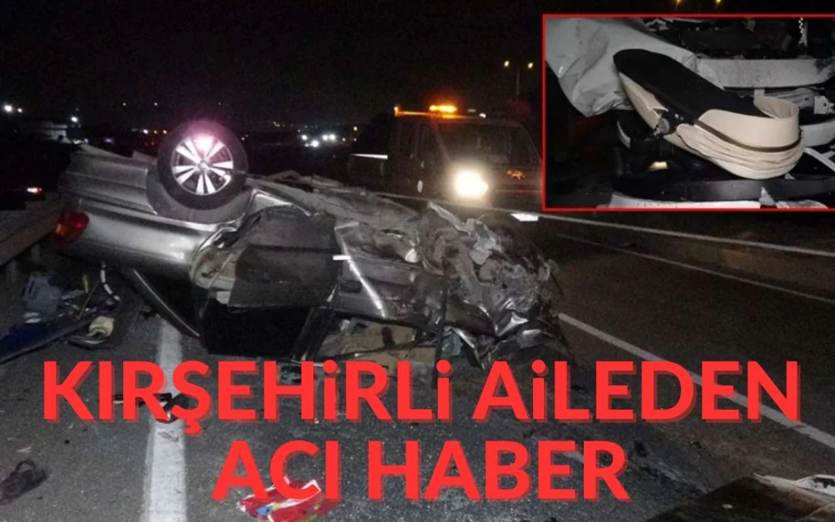 Kırşehirli ailenin mutlu günü kabusa döndü 