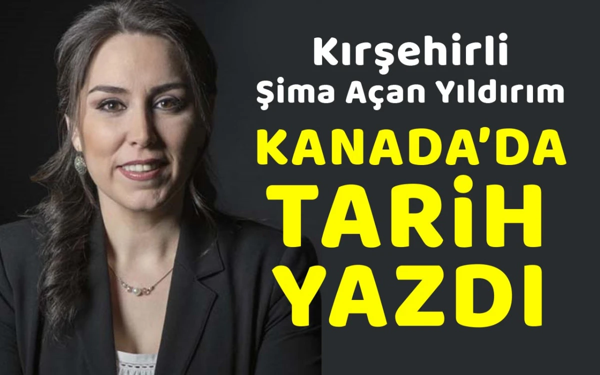 Kırşehirli Şima Açan Yıldırım Kanada'da tarih yazdı