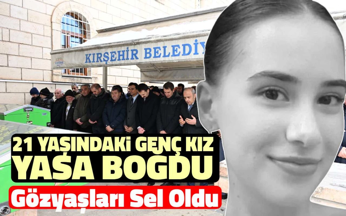 Kırşehirli &Uuml;niversite &Ouml;ğrencisi Aylin Bozdayı'nın acı haberi