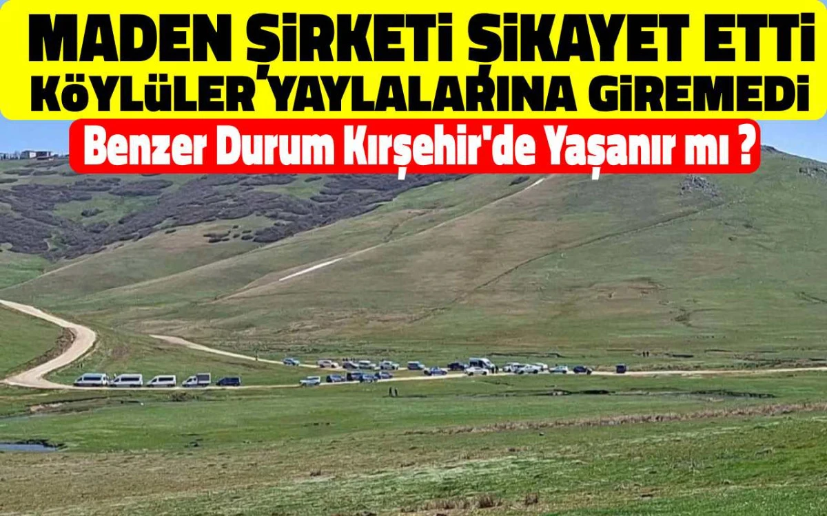 K&ouml;yl&uuml;lerin yaylalarına girememesi, Kırşehir i&ccedil;in uyarı oldu