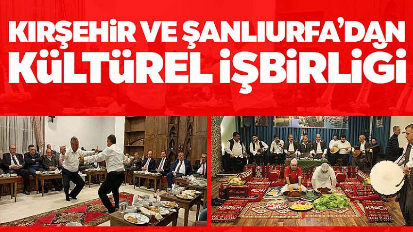 Kırşehir ve Şanlıurfa Belediyeleri'nden Kültürel İşbirliği