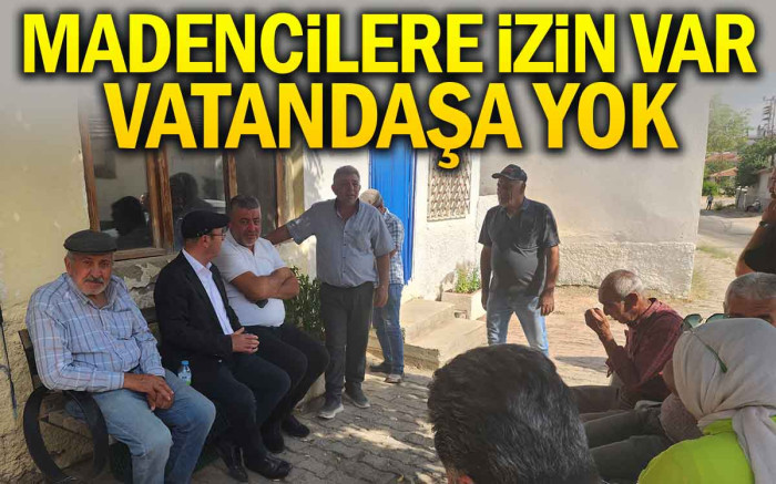  Madencilere İzin Var Vatandaşa Yok