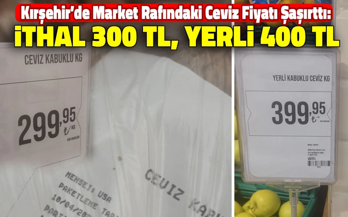 Market rafında dikkat çeken tablo: Yerli ceviz, ithal cevizi solladı