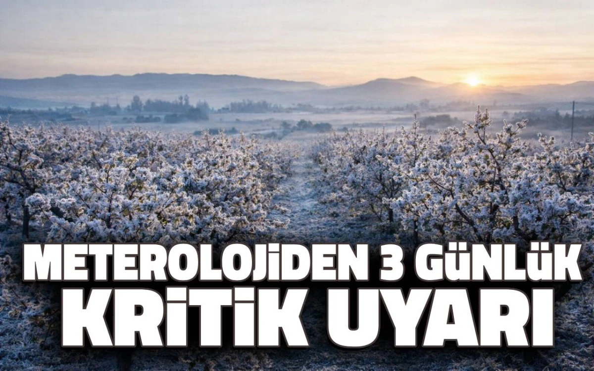 Meteorolojiden 3 g&uuml;nl&uuml;k kritik uyarı 