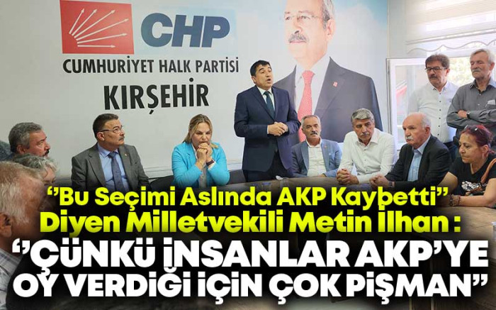 Metin İlhan, '' İnsanlar AKP'ye Oy Verdikleri İçin Çok Pişman''