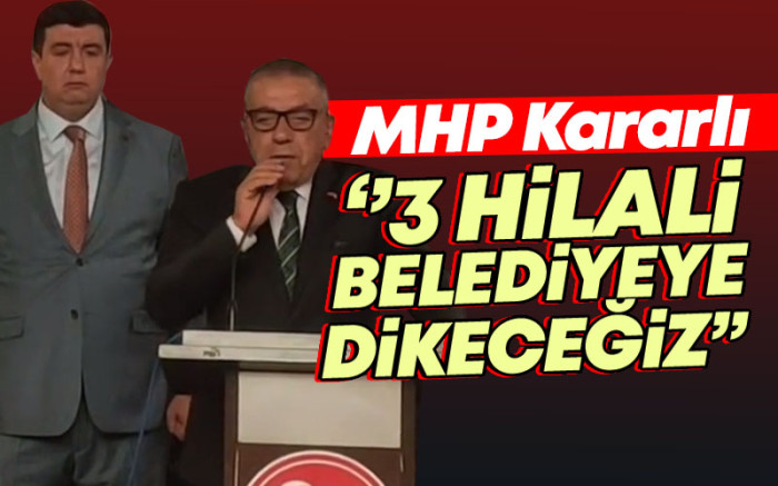 Kırşehir'de MHP Kararlı : Üç Hilali Belediyeye Dikeceğiz