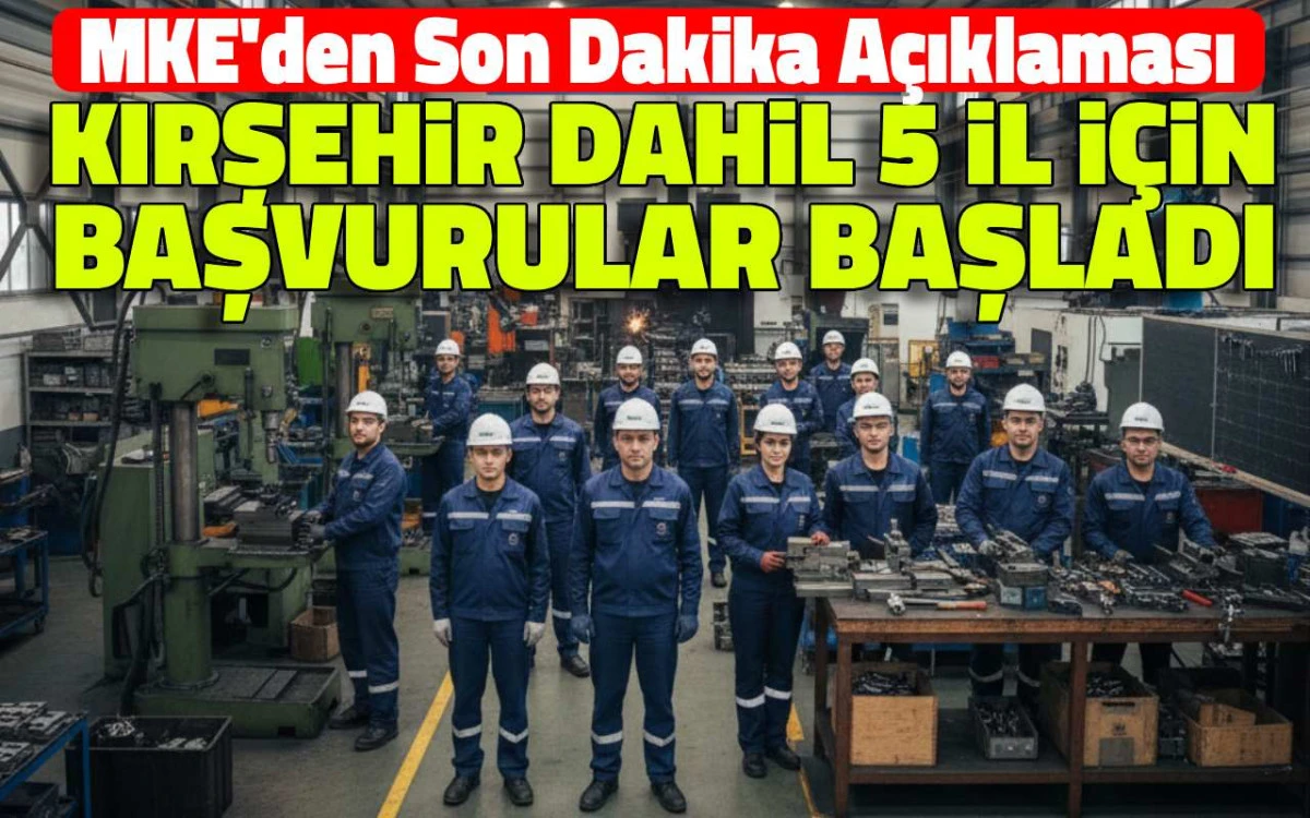MKE beş il için işçi havuzu oluşturuyor: Başvurular Başladı