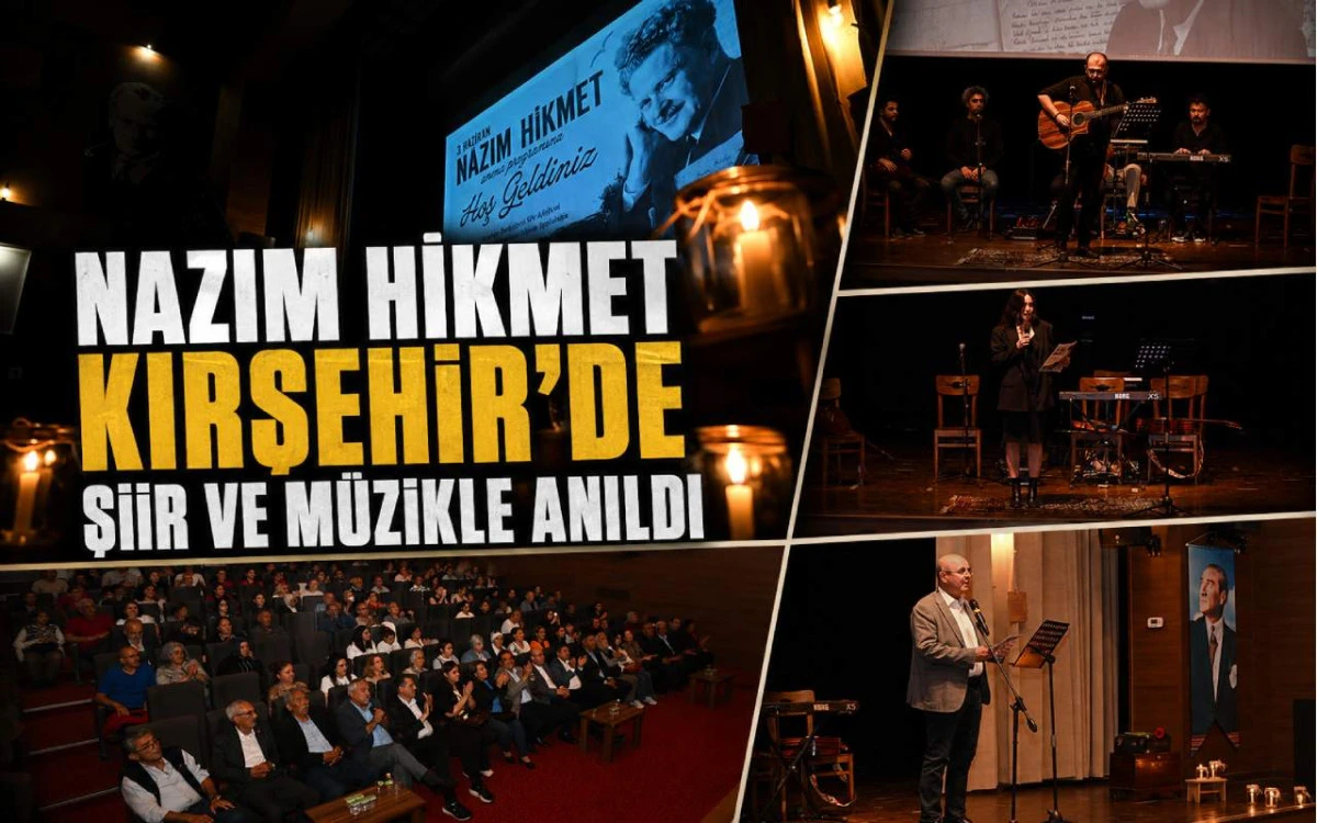Nazım Hikmet Kırşehir&rsquo;de Şiir ve M&uuml;zikle Anıldı