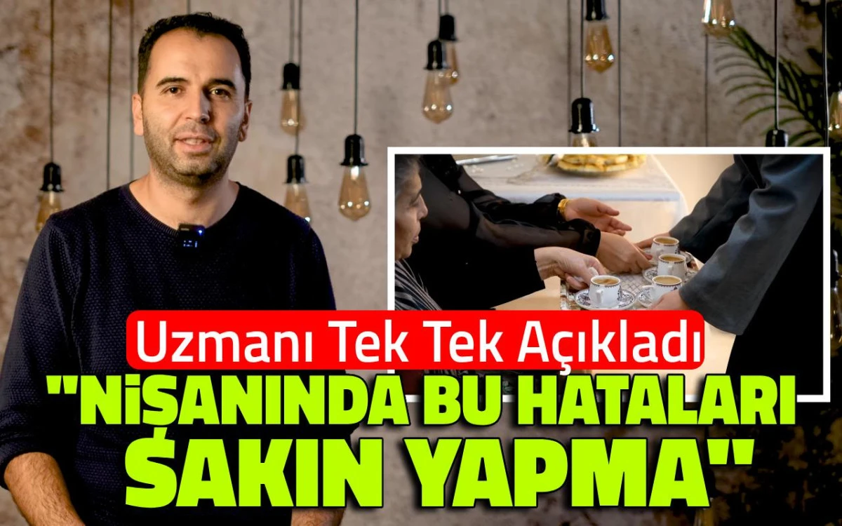 Nişanda yapılması ve yapılmaması gerekenleri tek tek sıraladı
