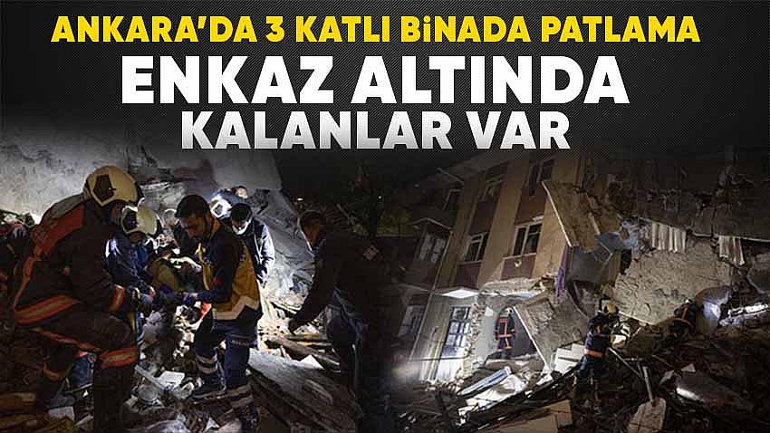 Ankara'da 3 Katlı Binada Patlama, Enkaz Altında Kalanlar Var