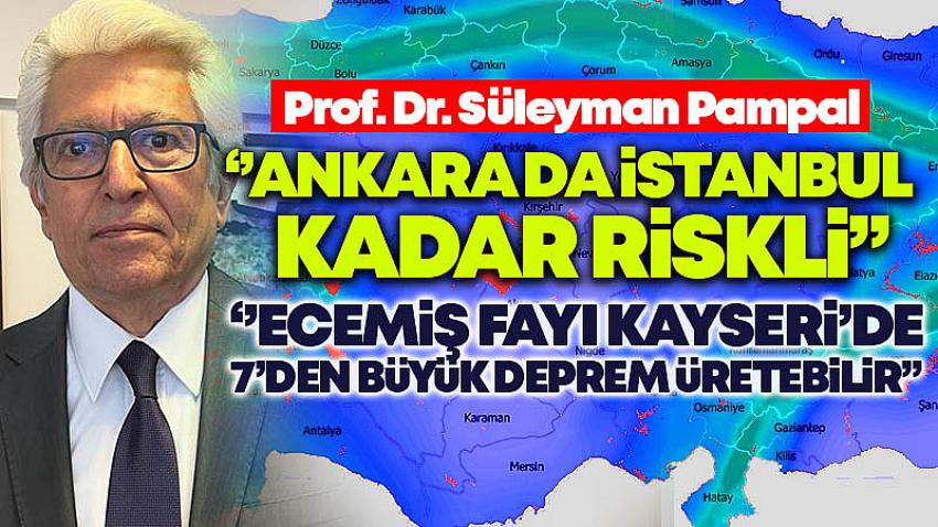 Prof. Dr. Süleyman Pampal, ''Ecemiş Fayı 7'den Büyük Deprem Üretebilir''