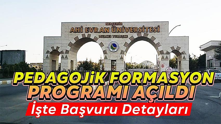 Kırşehir Ahi Evran Üniversitesi Pedagojik Formasyon Programı Açtı