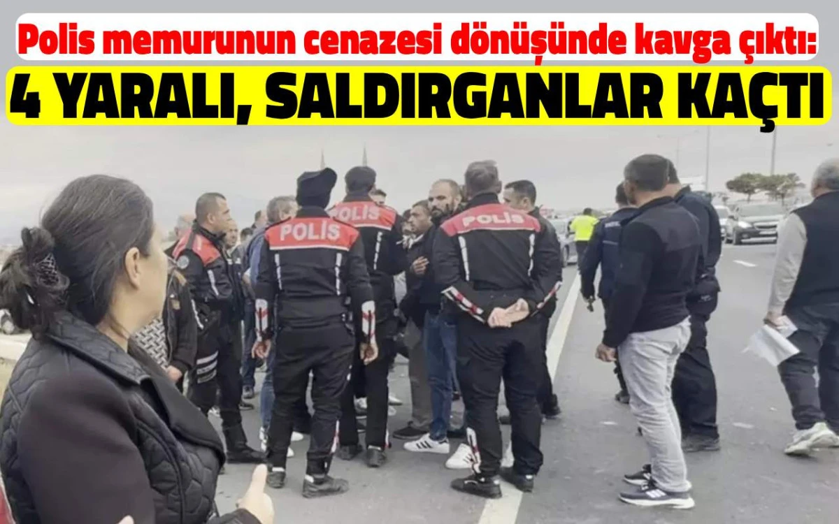 Polis memurunun cenazesinin dönüşünde kavga çıktı