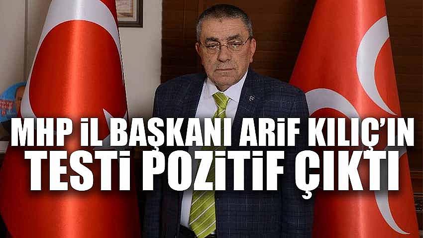 MHP Kırşehir İl Başkanı Arif Kılıç Koronavirüse Yakalandı