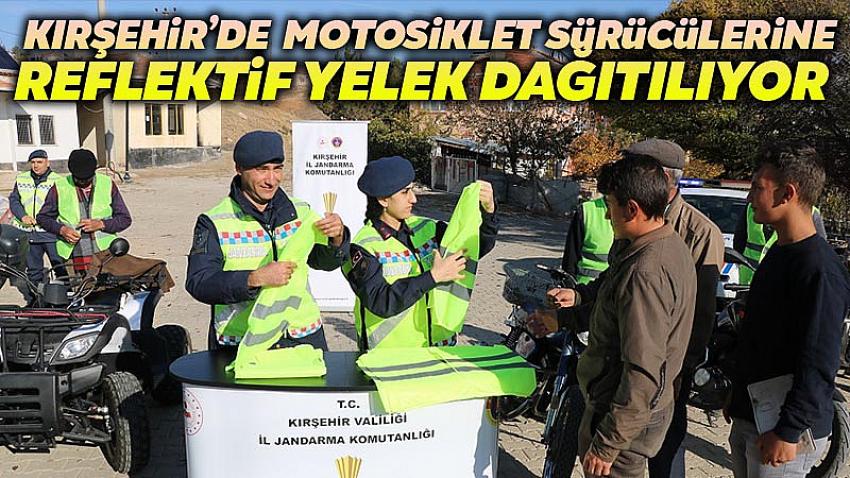 Kırşehir'de Motosiklet Sürücülerine Reflektif Yelek Dağıtılıyor