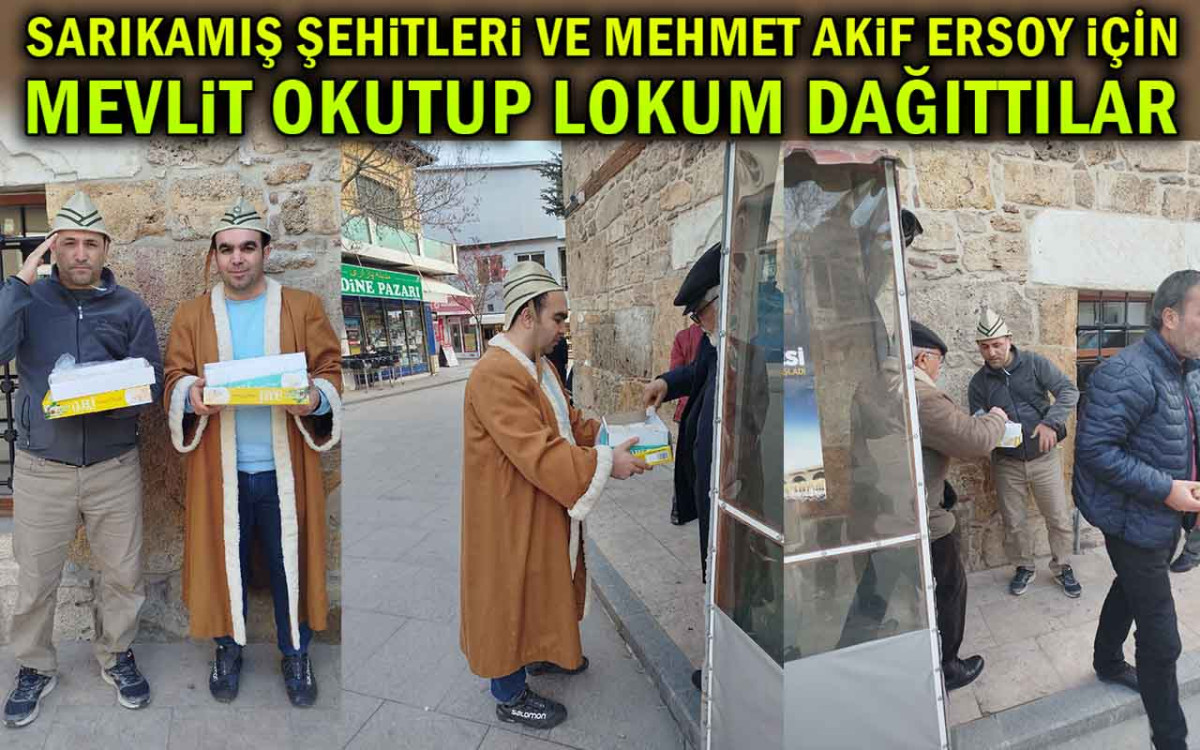 Sarıkamış Şehitleri ve Mehmet Akif Ersoy İçin Mevlit Okutup Lokum Dağıttılar
