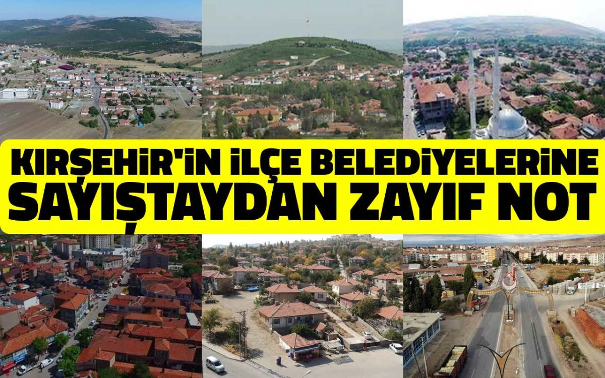 Sayıştay’dan Kırşehir’in ilçe belediyelerine zayıf not
