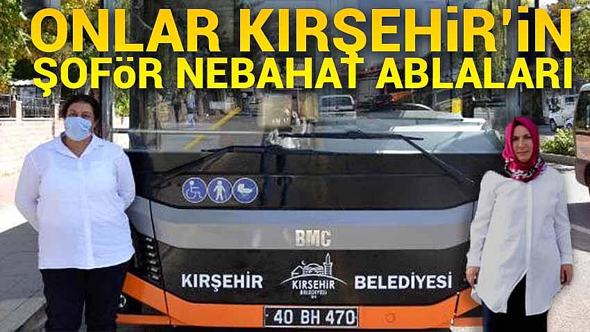 Onlar Kırşehir'in Şoför Nebahat Ablaları