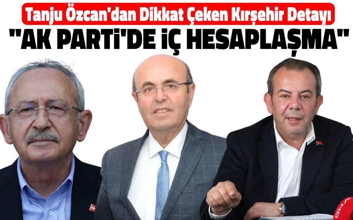 Tanju Özcan'dan dikkat çeken Kırşehir detayı