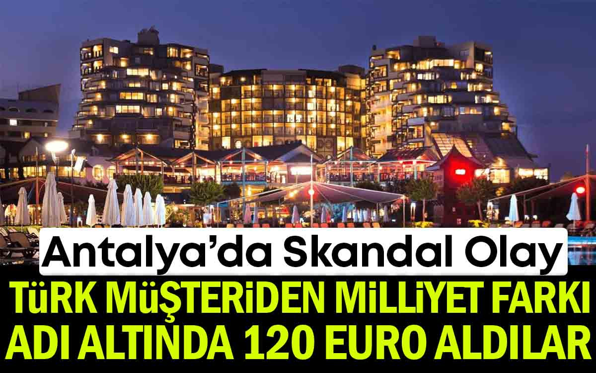 Türk Müşteriden Milliyet Farkı Adı Altında 120 Euro Aldılar