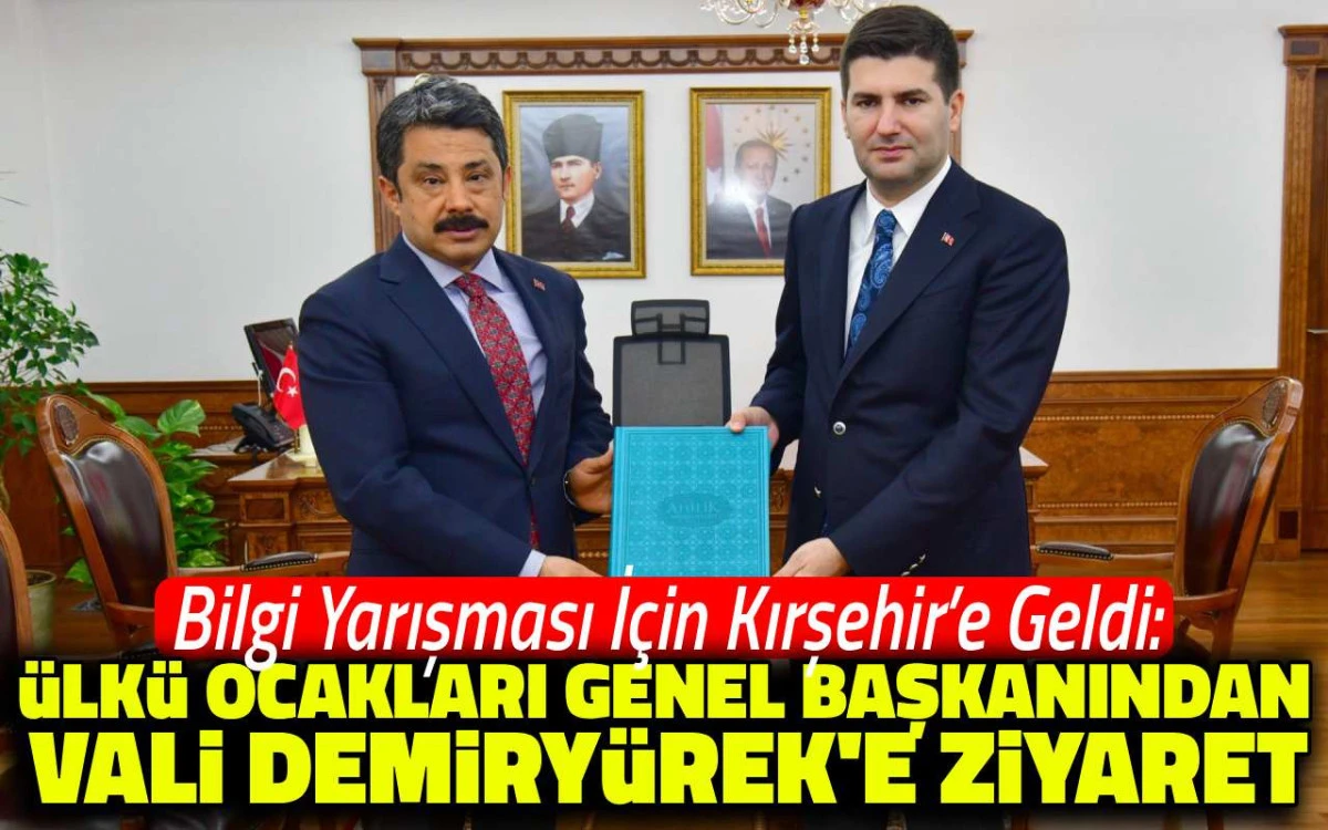 &Uuml;lk&uuml; Ocakları Genel Başkanı Yıldırım'dan Vali Demiry&uuml;rek'e ziyaret