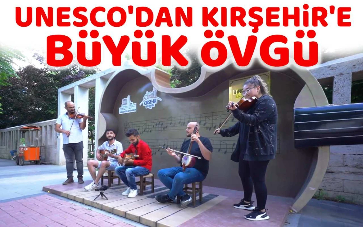 Unesco'dan Kırşehir'e büyük övgü