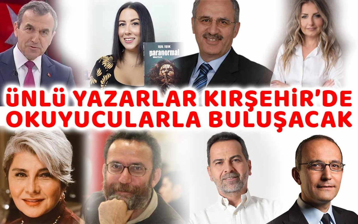 Ünlü yazarlar Kırşehir okuyucularla buluşacak