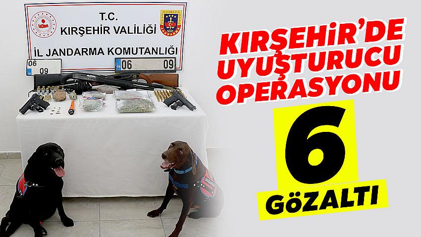 Kırşehir'de Uyuşturucu Operasyonu : 6 Gözaltı