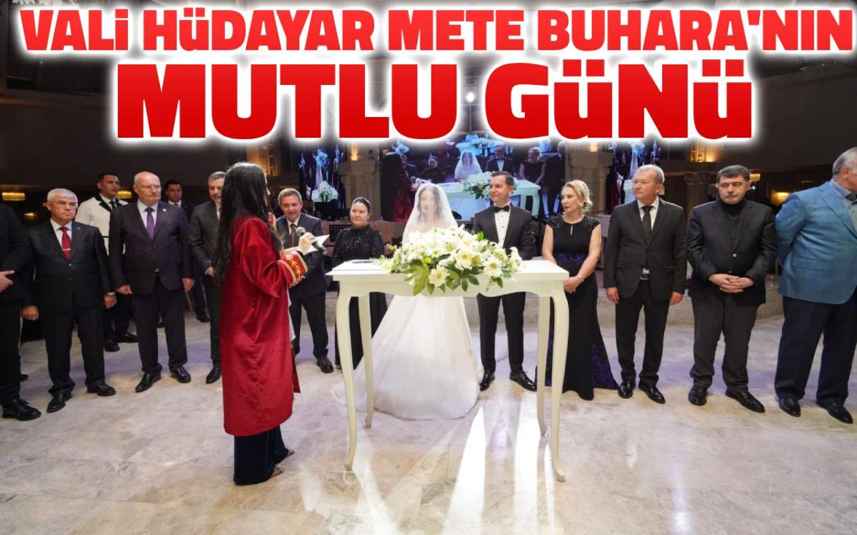 Vali H&uuml;dayar Mete Buhara'nın mutlu g&uuml;n&uuml;