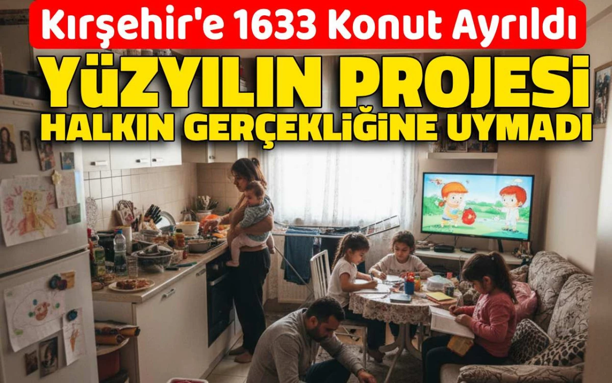 Yüzyılın konut projesi halkın gerçekliğine uymadı