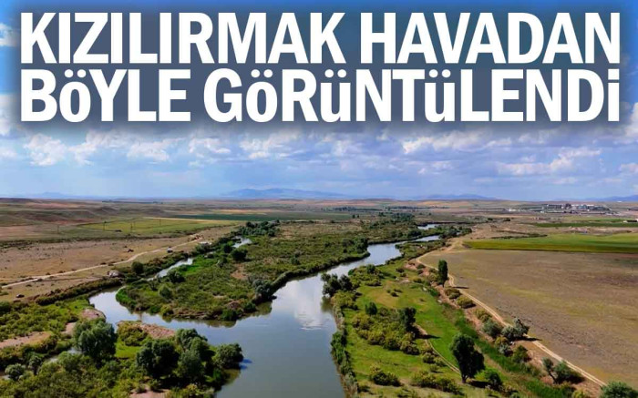 Kızılırmak Havadan Böyle Görüntülendi